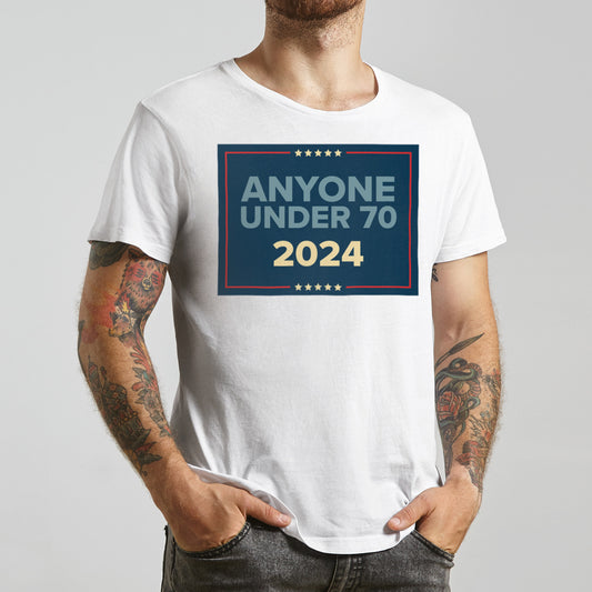 Anyone Under 70 Political Men’s White T-Shirt